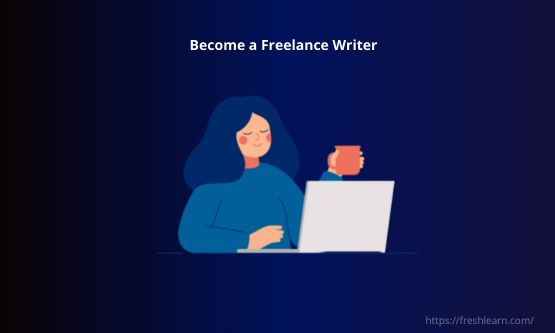 Become a freelance writer