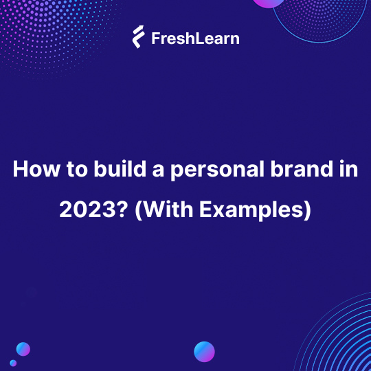 How to build a personal brand in 2023? (With Examples)