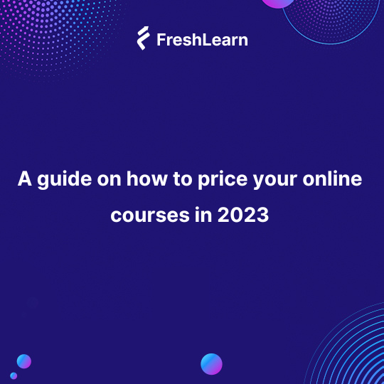 A guide on how to price your online courses in 2023