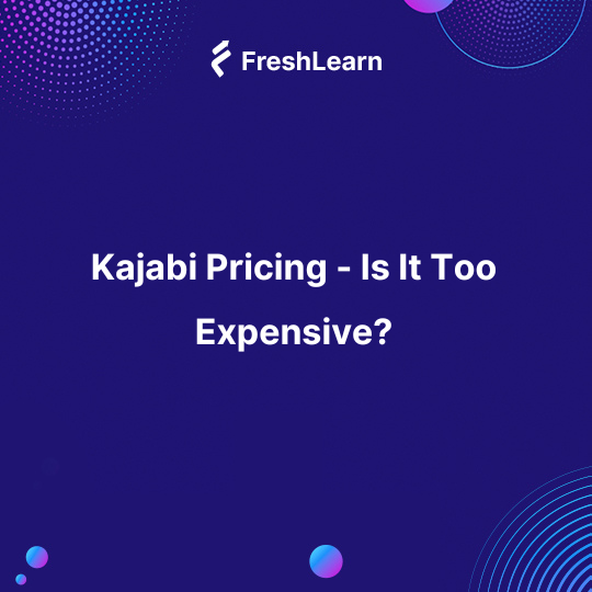 Kajabi Pricing - Is It Too Expensive?