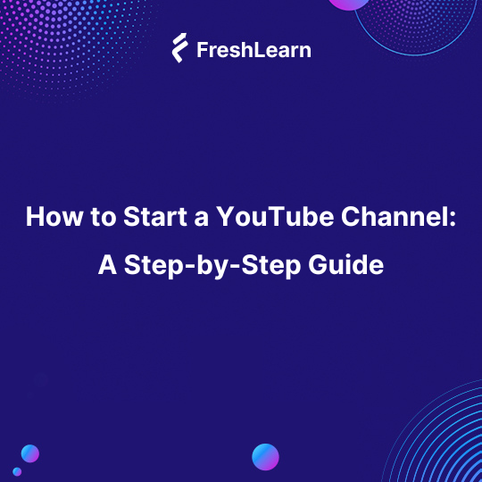 How to Start a  Channel: A Step-by-Step Guide