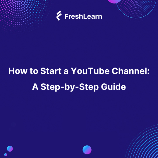 How to Start a  Channel: Step-by-Step for Beginners 