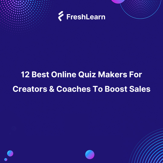 12 Best Online Quiz Makers For Creators & Coaches To Boost Sales