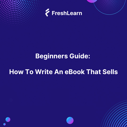 How to Write an eBook That Sells: Guide for Course Creators