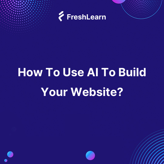 How To Use AI To Build Your Website?