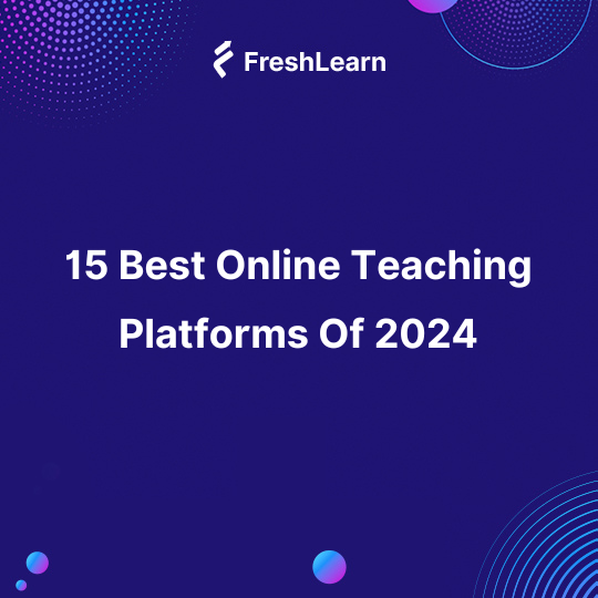 15 Best Online Teaching Platforms Of 2024