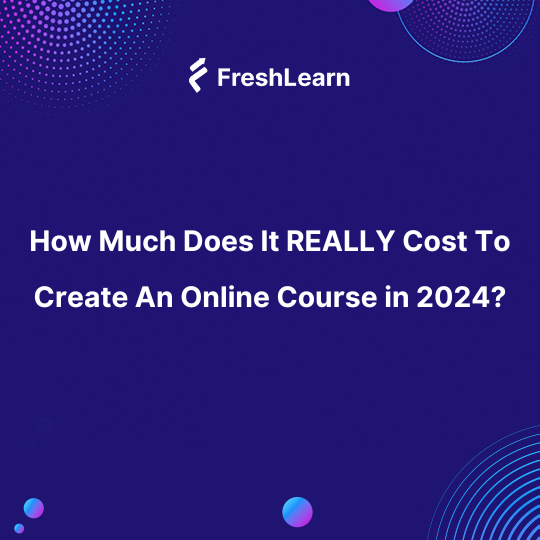 Cost To Create An Online Course