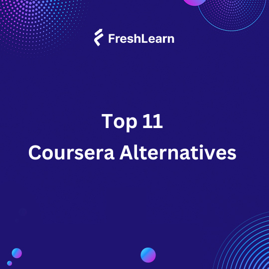 Top 11 Coursera Alternatives 2024