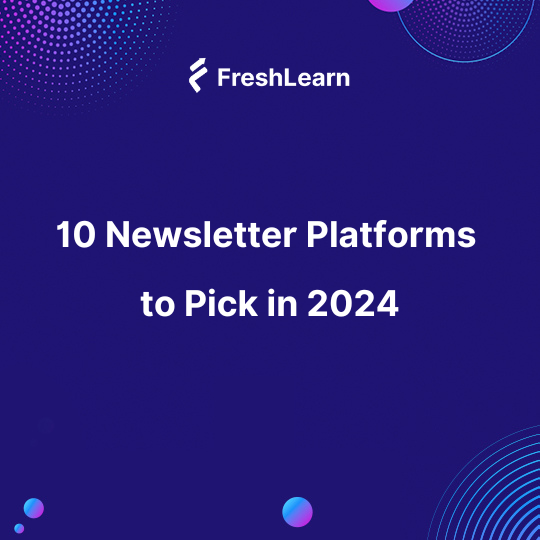 Top 10 Newsletter Platforms  to Pick in 2024