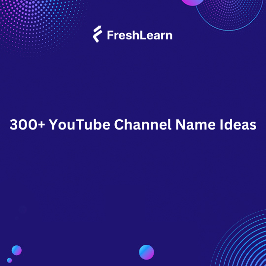 YouTube Channel Name Ideas