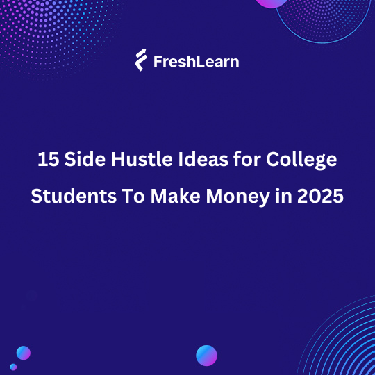 Hustle Ideas for College Students To Make Money 