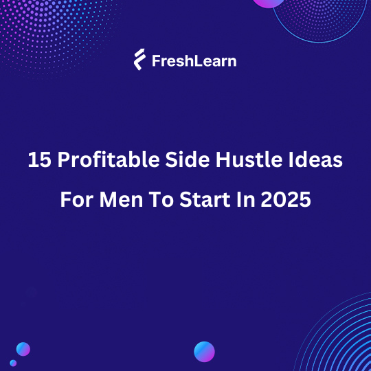 Profitable Side Hustle Ideas For Men To Start