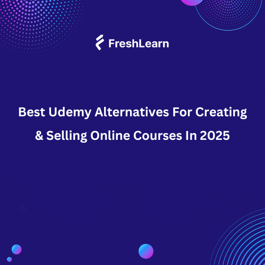 Udemy Alternatives For Creating & Selling Online Courses