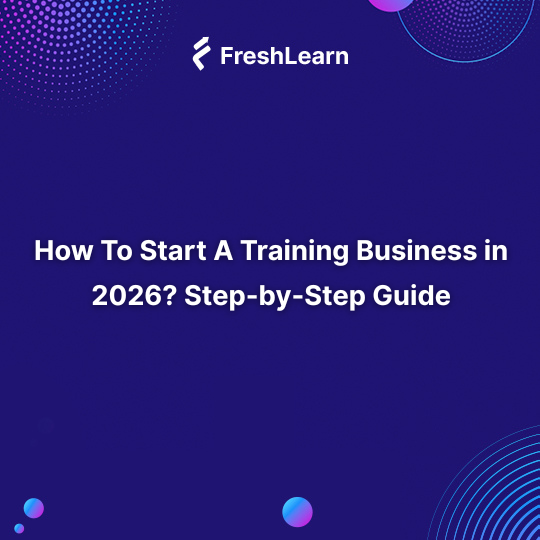 How To Start A Training Business in 2026? Step-by-Step Guide