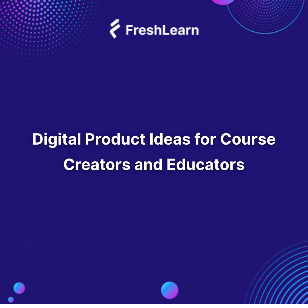 Digital Product Ideas for Course Creators