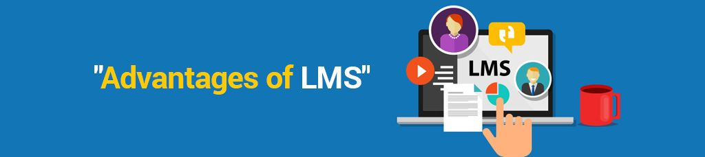Advantages of Learning Management System