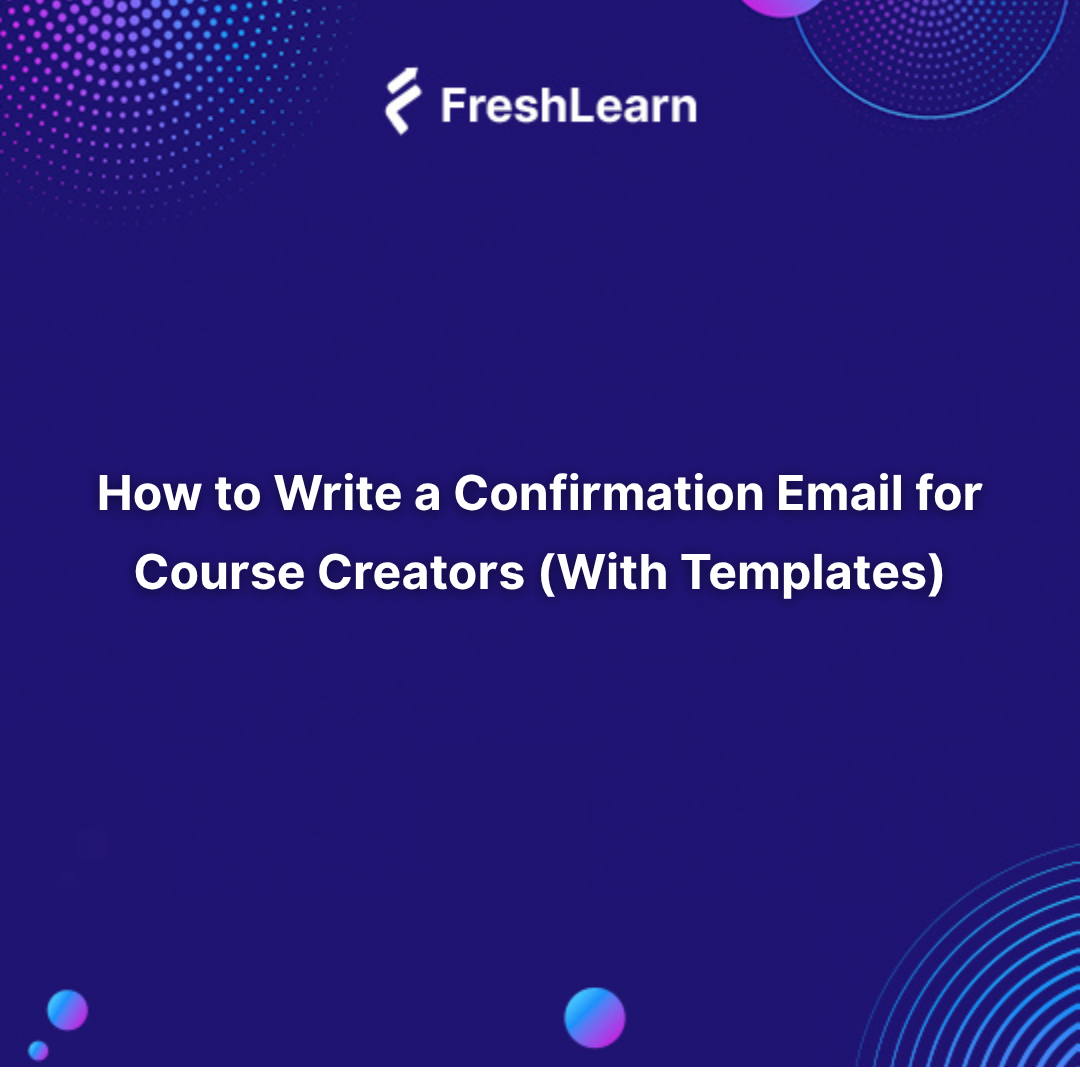 Write a Confirmation Email for Course Creators