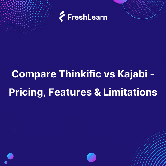 Compare Thinkific vs Kajabi - Pricing, Features & Limitations