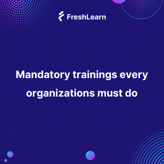 Mandatory trainings every organizations must do