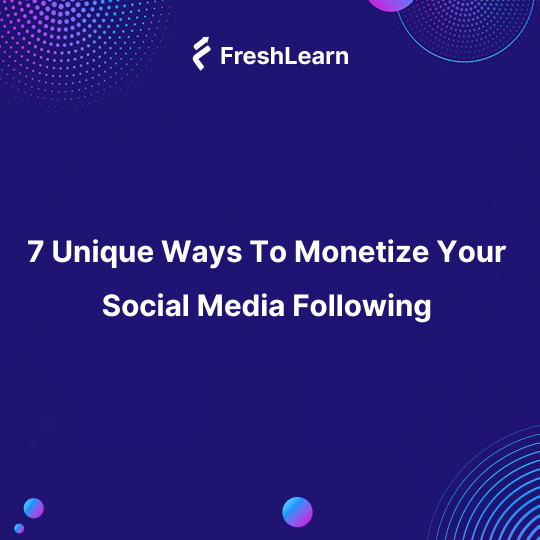 7 Unique Ways To Monetize Your Social Media Following
