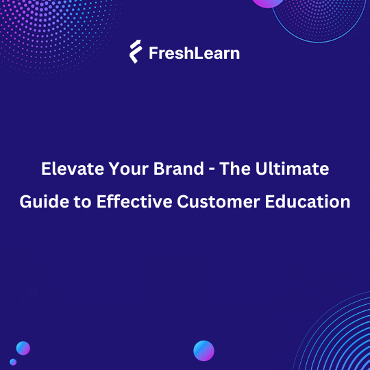 Effective Customer Education