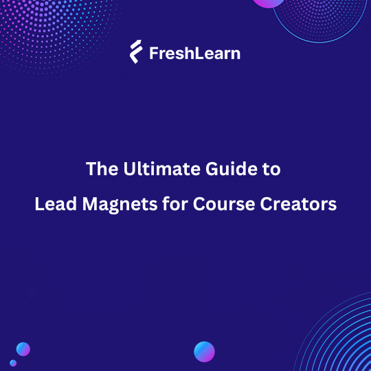 Lead Magnets for Course Creators