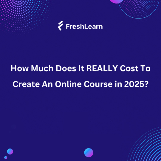 Cost To Create An Online Course