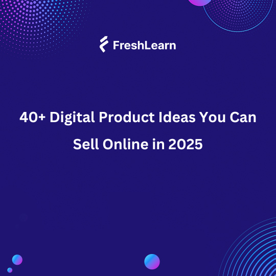 Digital Product Ideas You Can Sell Online