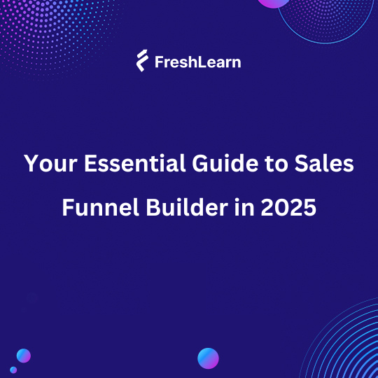 Your Essential Guide to Sales Funnel Builder