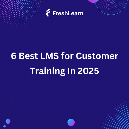 Best LMS for Customer Training