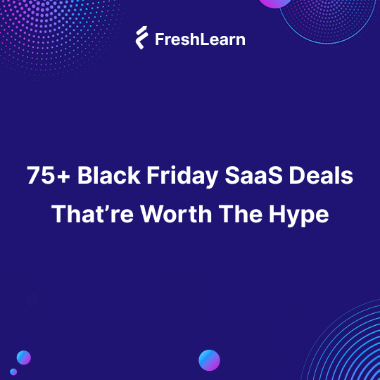 75+ Black Friday SaaS Deals That’re Worth The Hype