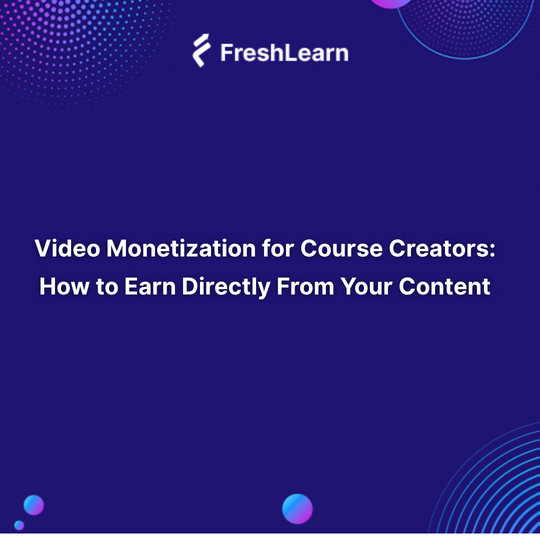 Video Monetization for Course Creators