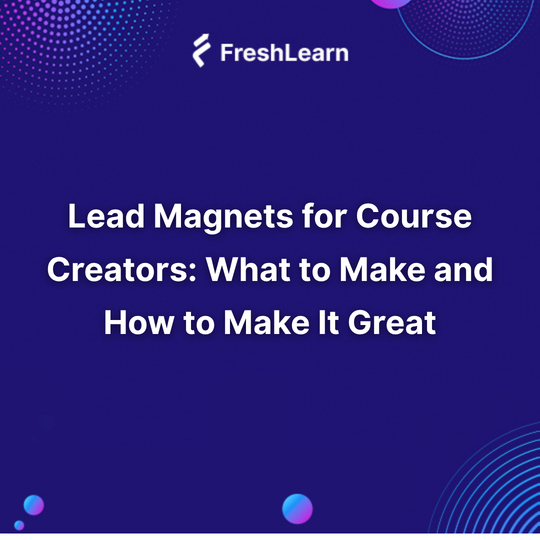 Lead Magnets for Course Creators