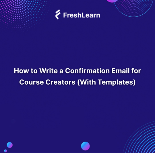 Write a Confirmation Email for Course Creators