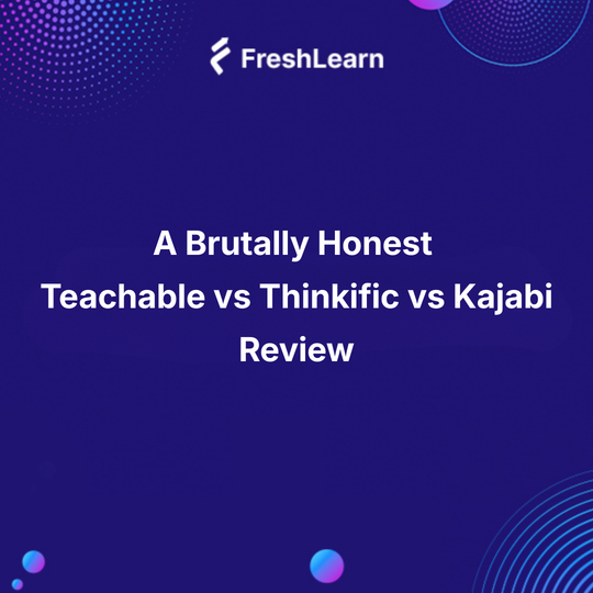 Teachable vs Thinkific vs Kajabi